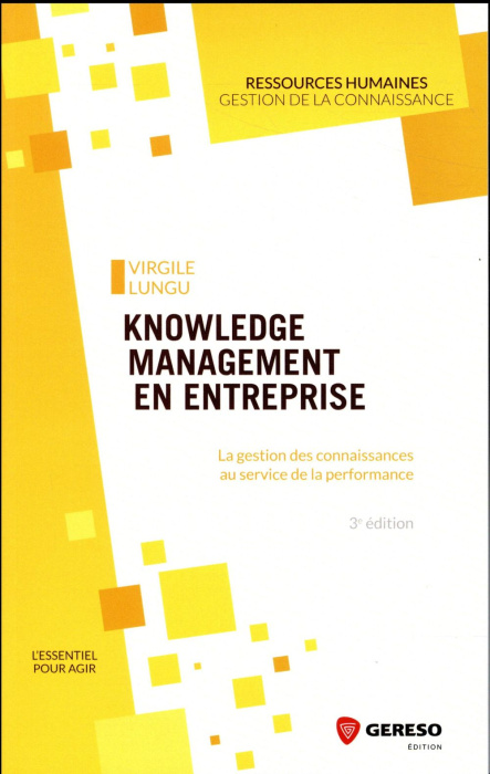 Emprunter Knowledge Management en entreprise. La gestion des connaissances au service de la performance, 3e éd livre