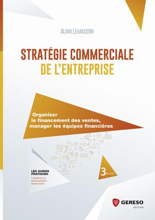 Emprunter Stratégie commerciale de l'entreprise. Organiser le financement des ventes, manager les équipes fina livre