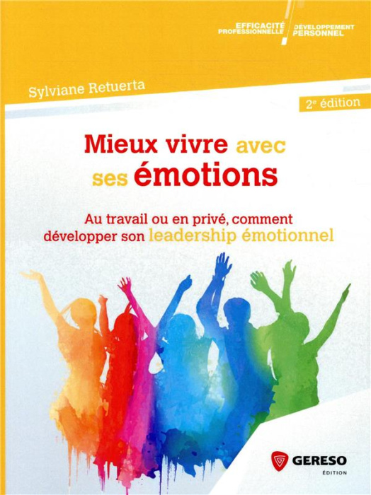 Emprunter Mieux vivre avec ses émotions. Au travail ou en privé, comment développer son leadership émotionnel, livre