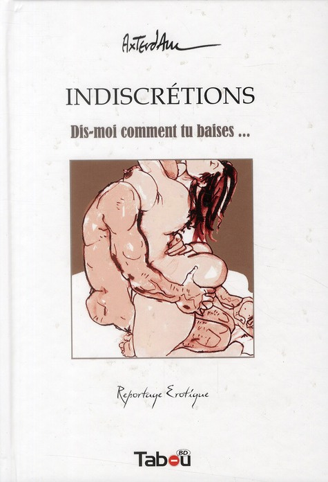 Emprunter Indiscrétions. Dis-moi comment tu baises... livre