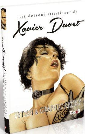 Emprunter Les dessous artistiques de Xavier Duvet. Fetish & Graphic Artist livre