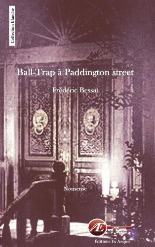 Emprunter Ball-Trap à Paddington Street. Nonsense livre