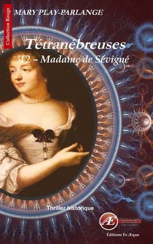 Emprunter Tétranébreuses Tome 2 : Madame de Sévigné livre