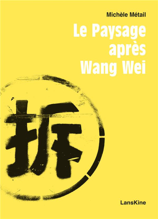 Emprunter Le paysage après Wang Wei livre