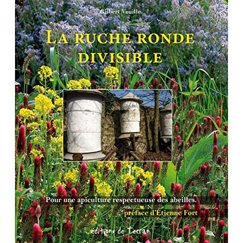 Emprunter La ruche ronde divisible. Pour une apiculture respectueuse des abeilles livre