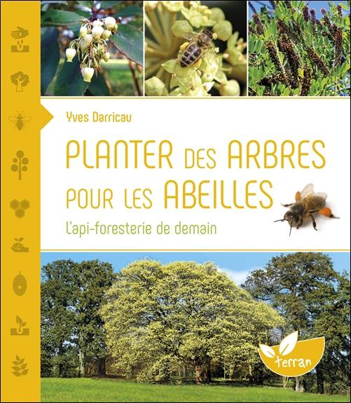 Emprunter PLANTER DES ARBRES POUR LES ABEILLES - L'API-FORESTERIE DE DEMAIN livre
