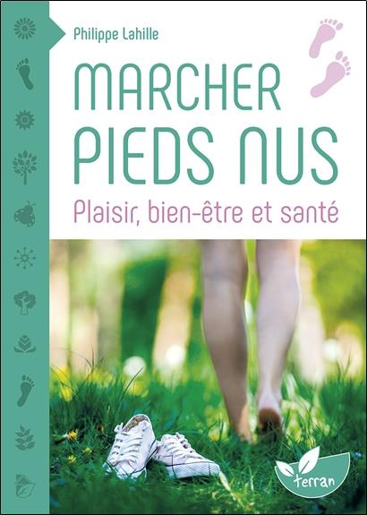 Emprunter Marcher pieds nus. Plaisir, bien-être et santé livre