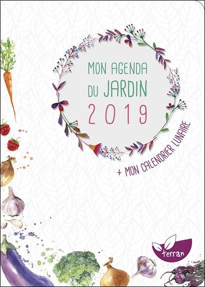 Emprunter Mon agenda du jardin. Plus mon calendrier lunaire, Edition 2019 livre