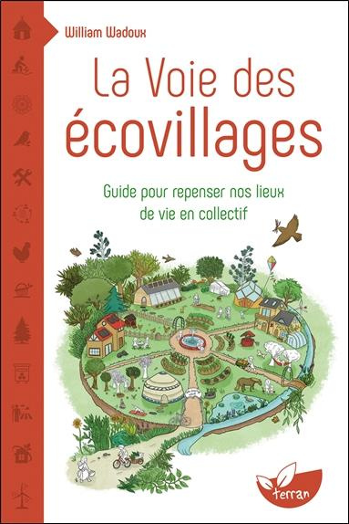 Emprunter La Voie des écovillages. Guide pour repenser nos lieux de vie en collectif livre