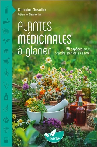 Emprunter Plantes médicinales à glaner. 58 espèces pour prendre soin de sa santé livre