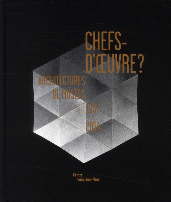 Emprunter Chefs-d'oeuvre ? Architectures de musées 1937-2014 livre