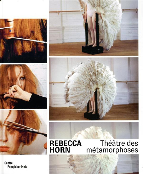 Emprunter Rebecca Horn. Théâtre des métamorphoses livre