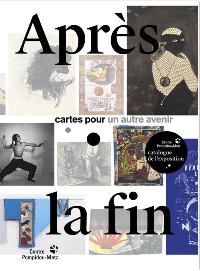 Emprunter Après la fin. Cartes pour un autre avenir livre