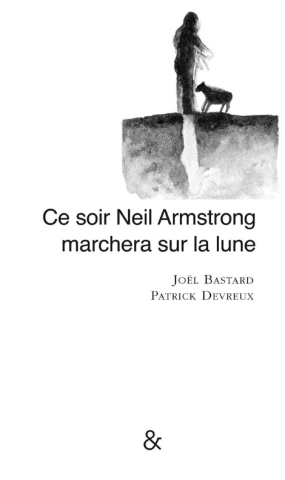 Emprunter Ce Soir Neil Armstrong Marchera sur la Lune livre