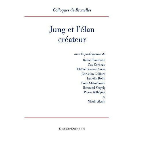 Emprunter Jung et l'élan créateur. 10e Colloque de Bruxelles (La Hulpe, 5-7 mai 2016) livre