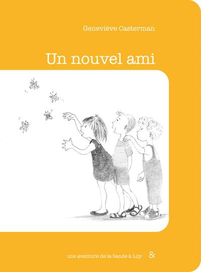 Emprunter Une aventure de la bande à Lily Tome 1 : Un nouvel ami livre