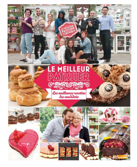 Emprunter Le Meilleur Pâtissier. Les meilleures recettes des candidats livre