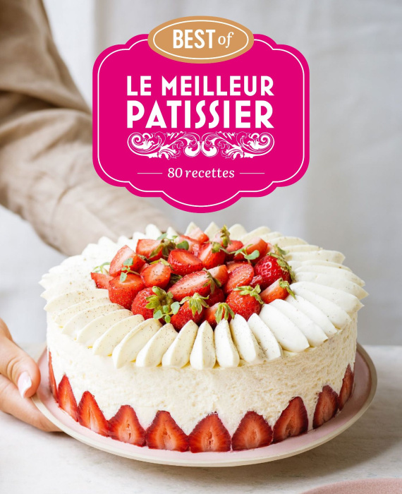 Emprunter Best of Le Meilleur Pâtissier. 80 recettes livre