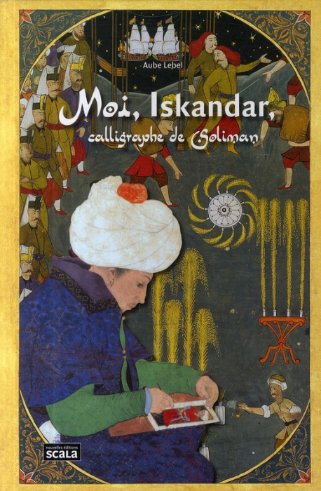 Emprunter MOI, ISKANDAR, CALLIGRAPHE DE SOLIMAN livre