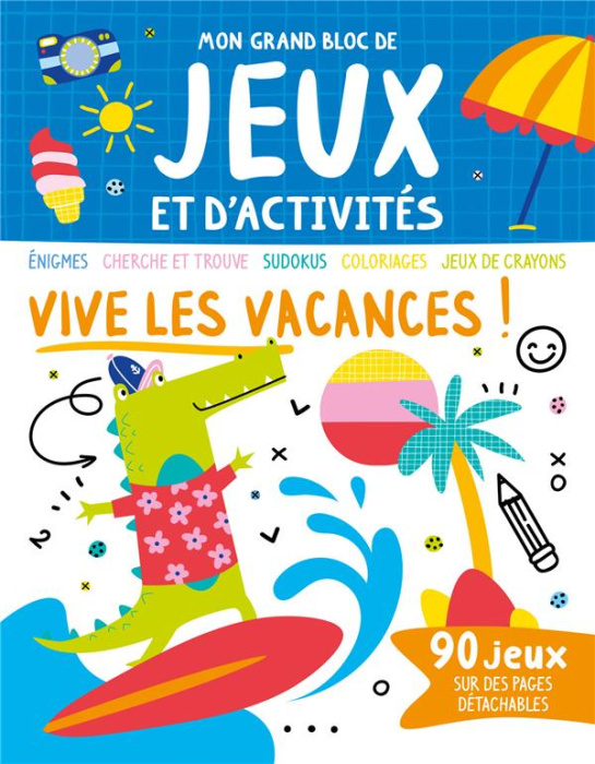 Emprunter Mon grand bloc de jeux et d'activités. Vive les vacances livre
