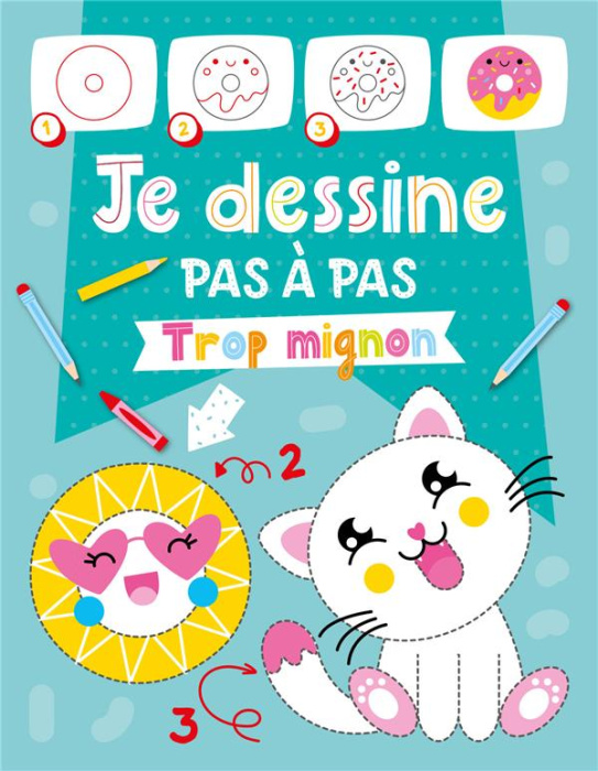 Emprunter Je dessine pas à pas Trop mignon livre