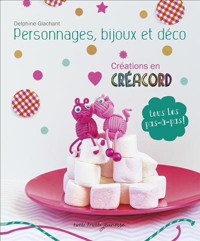 Emprunter Créations en créacord / Personnages, bijoux et déco - Tous les pas à pas livre