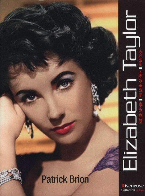 Emprunter Elizabeth Taylor. Biographie, filmographie, analyse livre