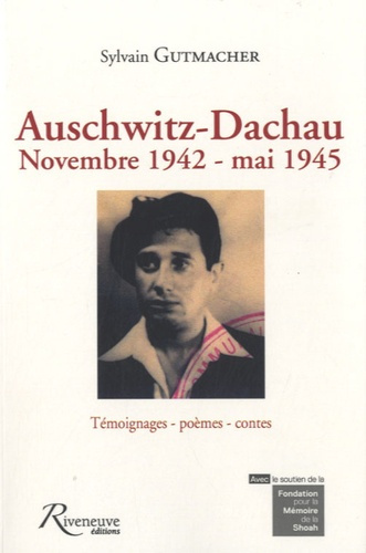 Emprunter Auschwitz-Dachau. Novembre 1942-mai 1945, Témoignages-poèmes-contes livre
