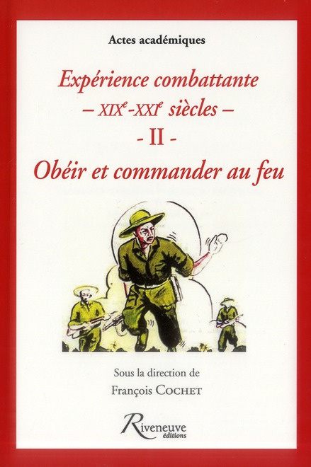 Emprunter Expérience combattante XIXe-XXIe siècles. Tome 2, Obéir et commander au feu livre