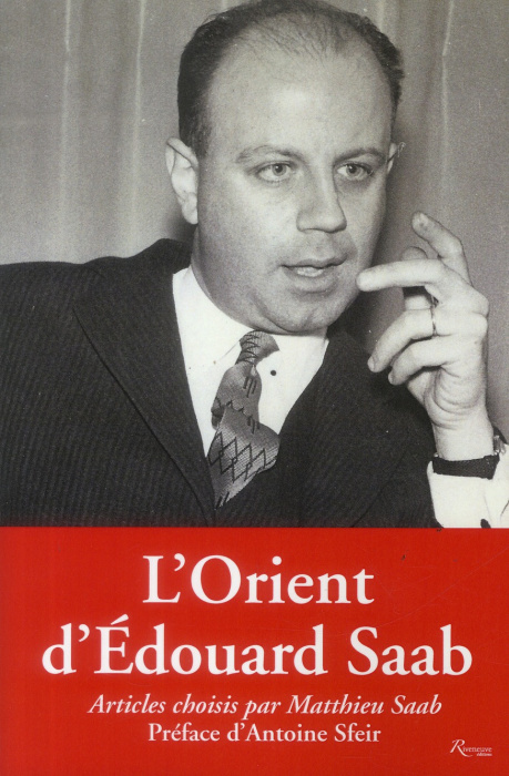 Emprunter L'Orient d'Edouard Saab. Articles du Monde, du Jour et de l'Orient-Le Jour livre