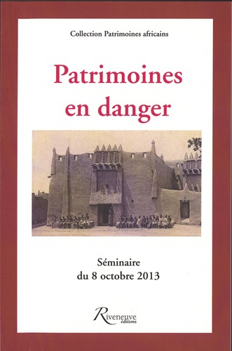 Emprunter Patrimoines en danger. Esquisses d'état des lieux en Afrique - Séminaire du 8 octobre 2013 livre