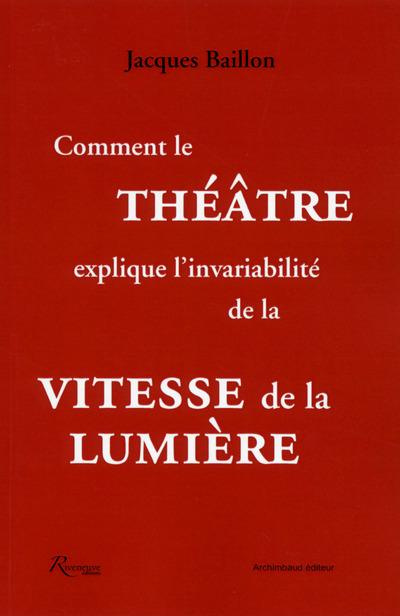Emprunter Comment le théâtre explique l'invariabilité de la vitesse de la lumière livre