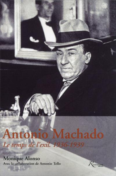 Emprunter Antonio Machado. Le temps de l'exil, 1936-1939 livre