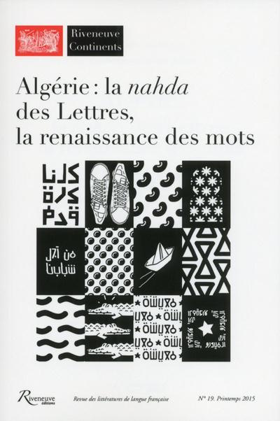 Emprunter Riveneuve Continents N° 19, Printemps 2015 : Algérie : la nahda des Lettres, la renaissance des mots livre