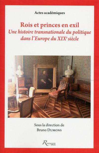 Emprunter Rois et princes en exil. Une histoire transnationale du politique dans l'Europe du XIXe siècle livre