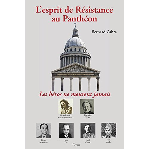 Emprunter L'esprit de Résistance au Panthéon. Les héros ne meurent jamais livre