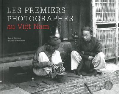 Emprunter Les premiers photographes au Viêt nam livre
