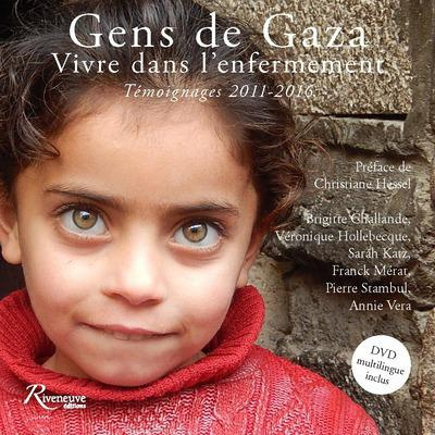 Emprunter Gens de Gaza : vivre dans l'enfermement. Témoignages 2011-2016, avec 1 DVD livre