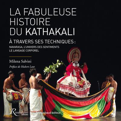 Emprunter La fabuleuse histoire du Kathakali. A travers ses techniques : navarasa, l'univers des sentiments ; livre