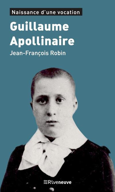 Emprunter Guillaume Apollinaire. Naissance d'une vocation livre