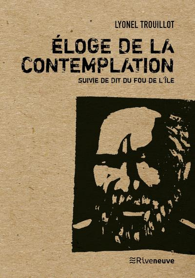Emprunter Eloge de la contemplation. Suivi de Les dits du fou de l'île et Rendez-vous livre