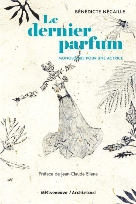 Emprunter Le dernier parfum. Monologue pour une actrice livre