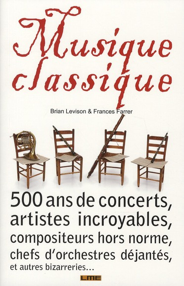 Emprunter Musique classique / 500 ans de concerts étranges, artistes incroyables, compositeurs hors norme, che livre