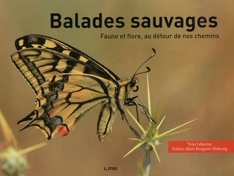 Emprunter Balades sauvages / Faune et flore, au détour de nos chemins livre