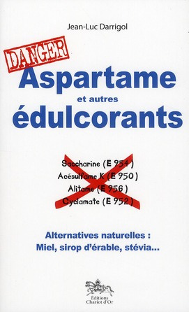 Emprunter Aspartame et autres edulcorants. Alternatives naturelles : Miel, sirop d'érable, stévia... livre