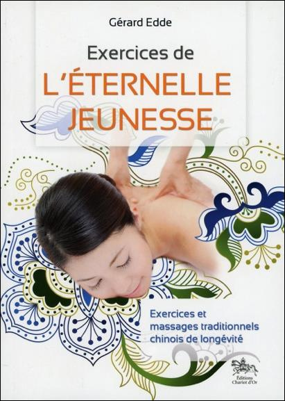 Emprunter Exercices de l'éternelle jeunesse. Exercices et massages traditionnels chinois de longévité livre