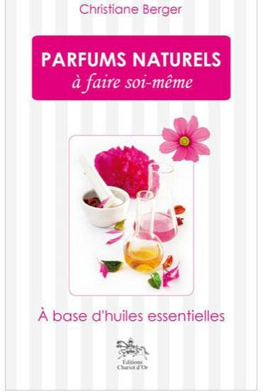 Emprunter PARFUMS NATURELS A FAIRE SOI-MEME livre