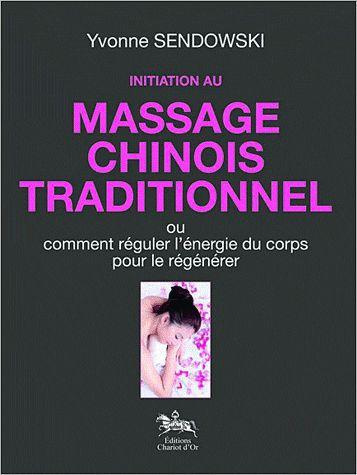 Emprunter Initiation au massage chinois traditionnel. Ou comment réguler l'énergie du corps pour le régénérer livre
