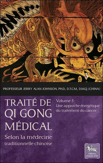 Emprunter Traité de Qi Gong médical selon la médecine traditionnelle chinoise. Volume 5, Une approche énergéti livre