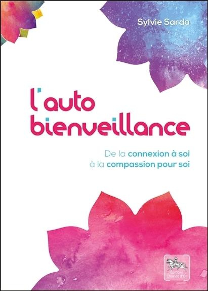 Emprunter L'autobienveillance / De la conexion de soi à la compassion pour soi livre